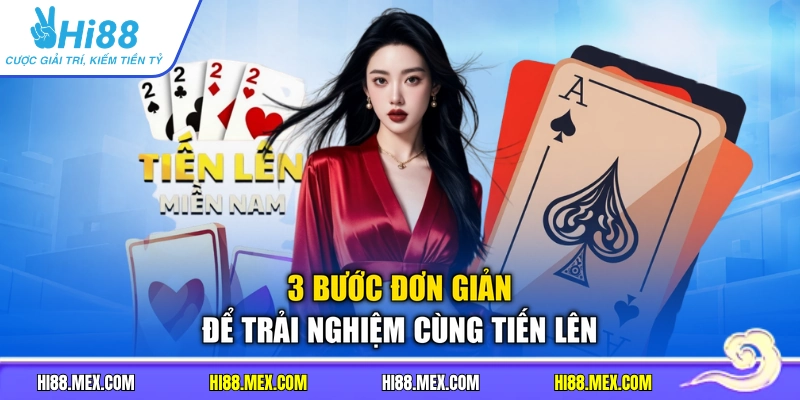 3 bước đơn giản để trải nghiệm cùng Tiến Lên