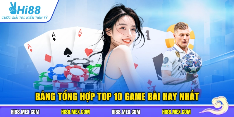 Bảng tổng hợp top 10 game bài hay nhất