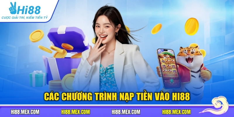 Các chương trình nạp tiền vào Hi88