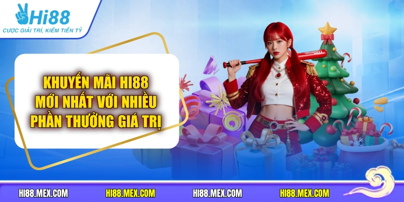 Khuyến Mãi HI88 Mới Nhất Với Nhiều Phần Thưởng Giá Trị
