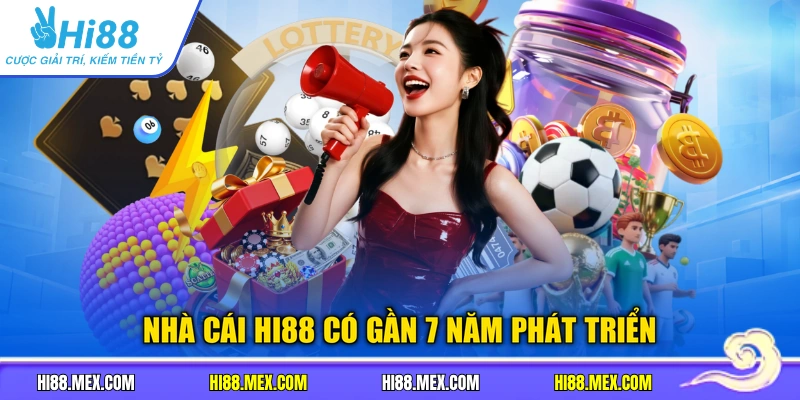 Nhà cái HI88 có gần 7 năm phát triển