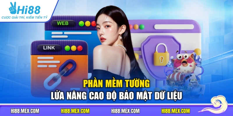 Phần mềm tường lửa nâng cao độ bảo mật dữ liệu