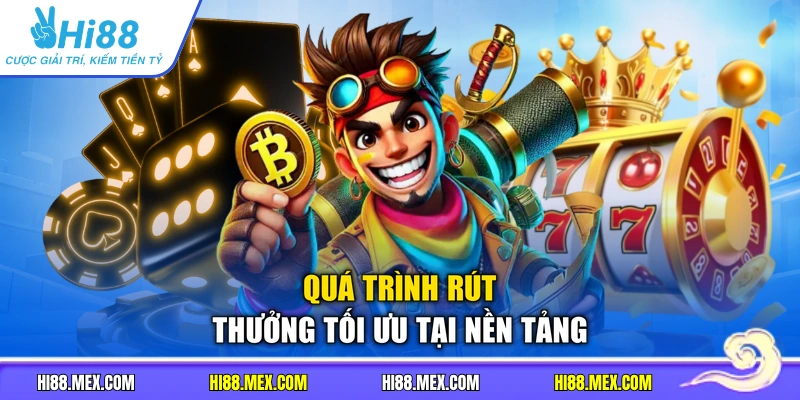 Quá trình rút thưởng tối ưu tại nền tảng