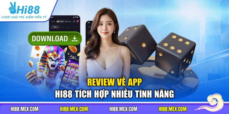 Review về app HI88 tích hợp nhiều tính năng