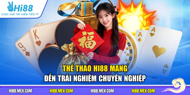 Thể thao HI88 mang đến trải nghiệm chuyên nghiệp