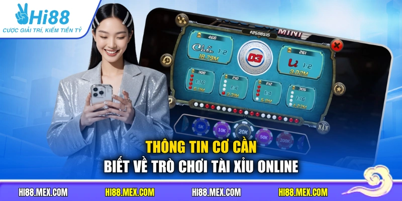 Thông tin cơ cần biết về trò chơi Tài Xỉu online