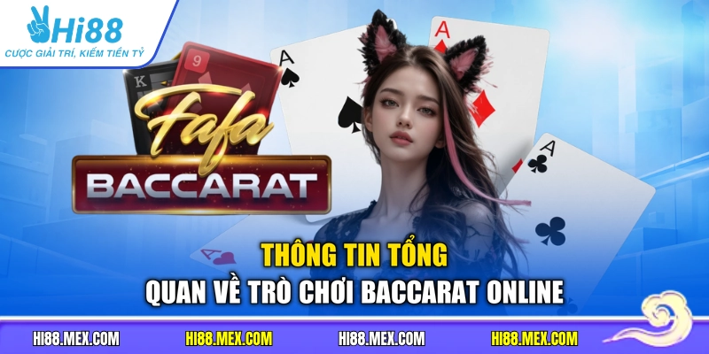 Thông tin tổng quan về trò chơi Baccarat online