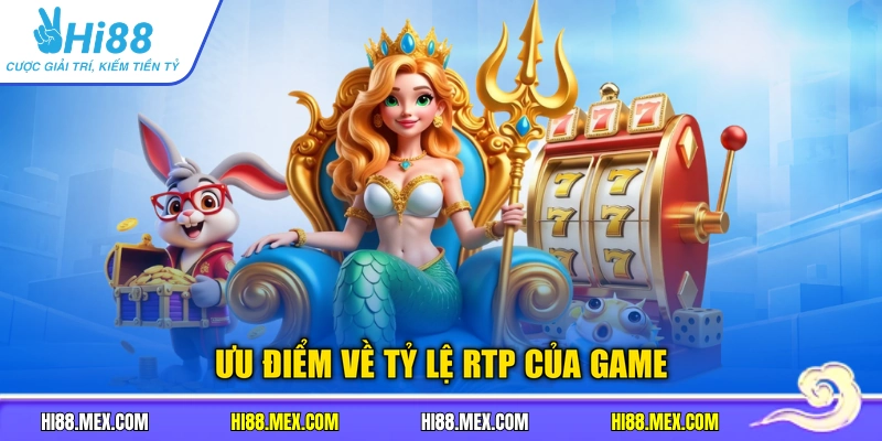 Ưu điểm về tỷ lệ RTP của game